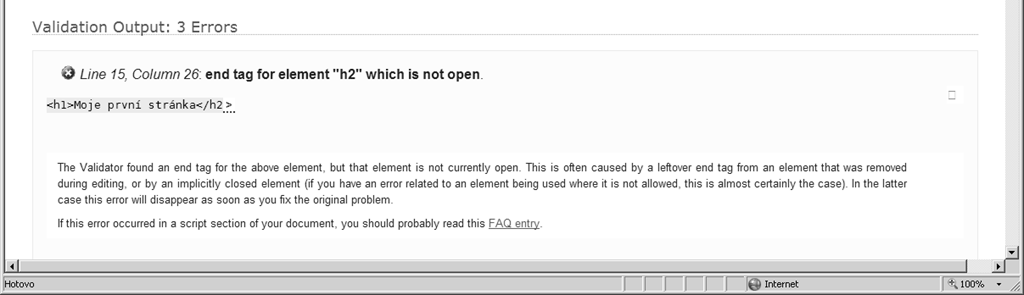 - 21 - Pokud je na stránce nalezena nějaká chyba, validátor tuto chybu vypíše spolu s popisem chyby a místem nalezení chyby. Tím lze nalezené chyby snadno opravit. Obr. 3 3.