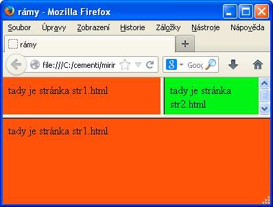 rámy V souboru jsou jen definovány oblasti, do kterých zobrazují jiné stránky (zde str1.html a str2.html).
