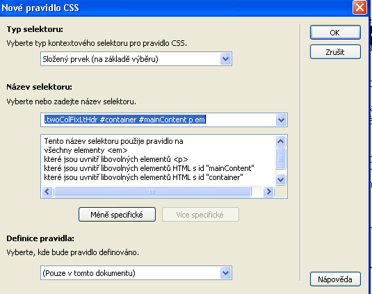 V seznamu Název selektoru DW vysvětluje, co který selektor provádí 11. Klepněte dvakrát na tlačítko Méně specifické pod polem Název selektoru, takže se selektor změní na #maincontent p em 12.