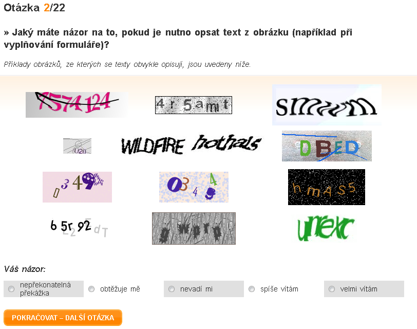 obtěžuje mě nevadí mi spíše vítám velmi vítám ZJIŠŤOVANÁ CHARAKTERISTIKA: Míra obtěžování uživatelů programem CAPCHA. POPIS: Respondentům se zobrazily příklady obrázků použitých pro program CAPTCHA.