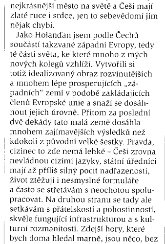 Otázky: 1. Pobýval M. A. Fredriks delší dobu v Polsku? 2. Navštívil M. A. Fredriks Indii? 3. Ředitel ING pojišťovny je Čech, Polák, či Holanďan? 4. Tvrdí M. A. Fredriks, že česká kuchyně je horší než německá či polská?