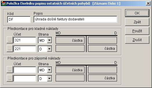 Popisy ostatních účetních pohybů Tento číselník slouží k předdefinici textů a předvoleb zaúčtování pro zadávání opakovaných účetních pohybů, jimiž jsou například úhrada dodavatelských faktur či