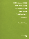 Normalizace na pražské Filozofické fakultě (1968-1989) Vzpomínky František Černý Profesor František Černý, první polistopadový děkan FF UK, se ve svých vzpomínkách vrací k dvacetiletí tzv.