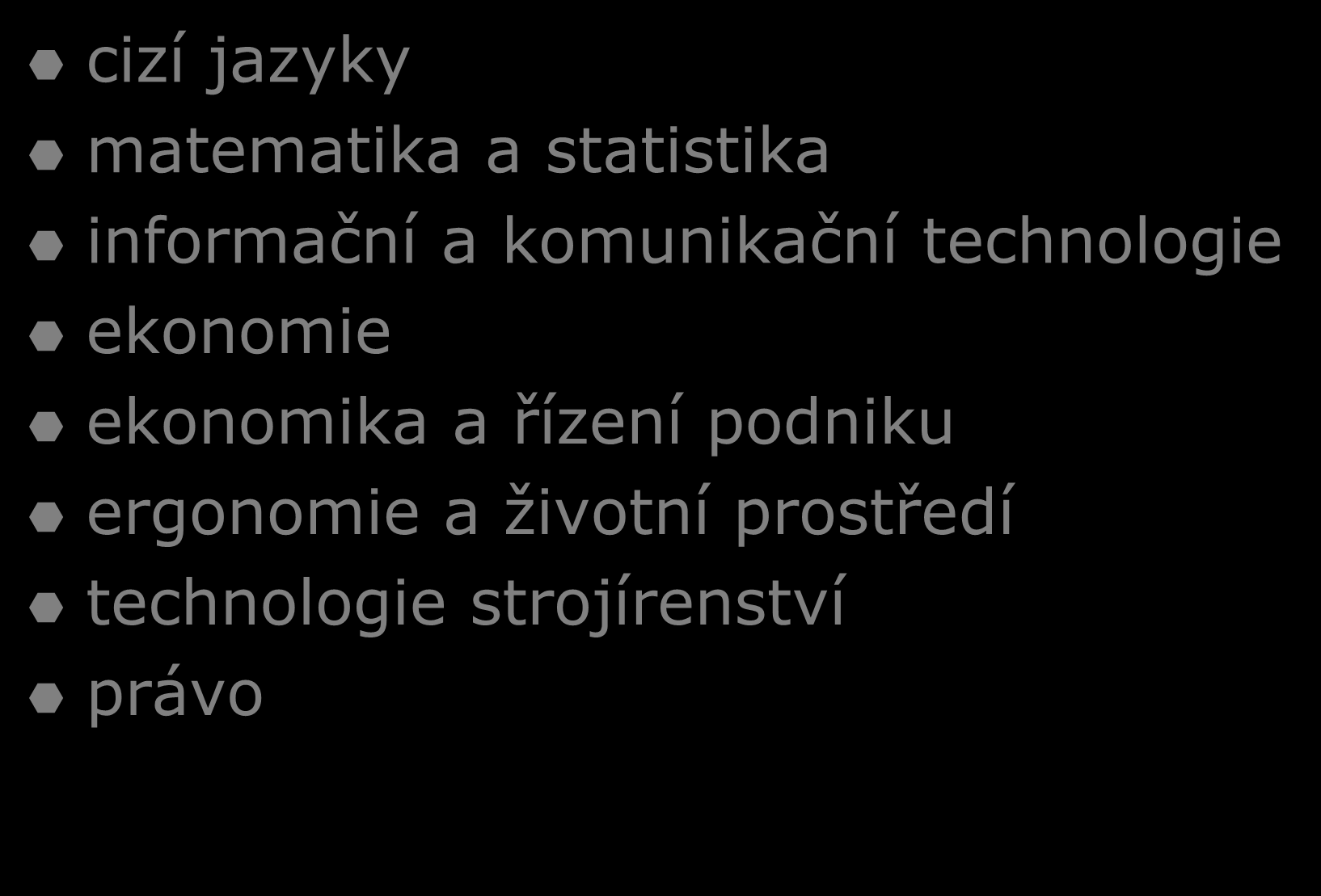 Povinné moduly cizí jazyky matematika a statistika informační a komunikační technologie