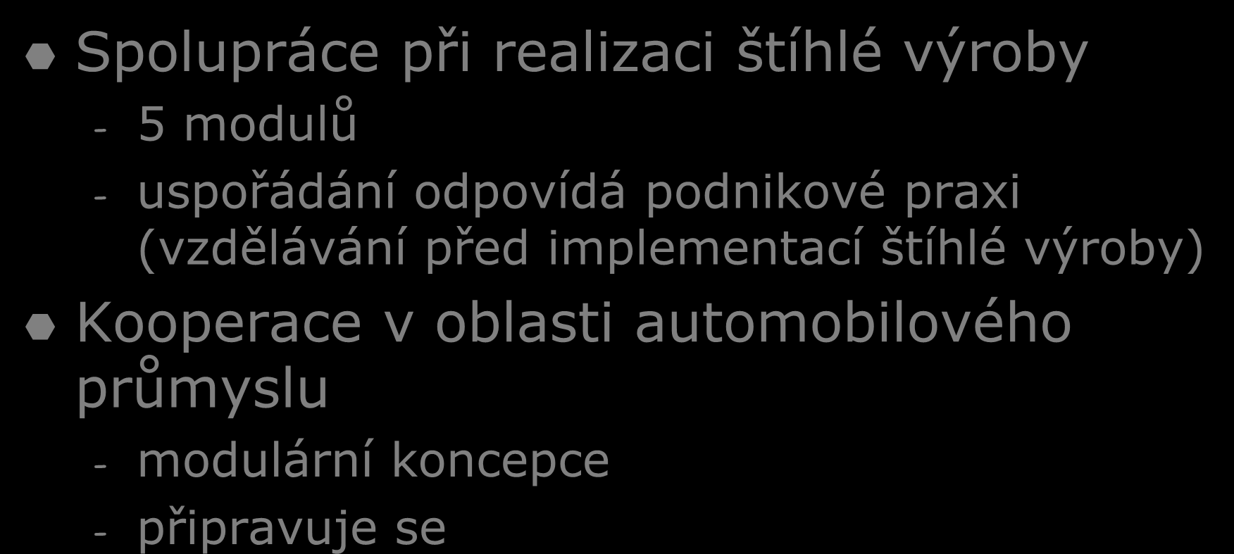 Naše kurzy v projektu Consulting point Spolupráce při realizaci štíhlé výroby - 5 modulů - uspořádání odpovídá podnikové