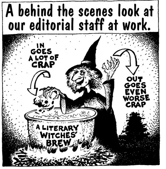 A za scénou je redakční tým v plné práci: do kotle literární čarodějky padá spousta sajrajtu a ven vychází ještě horší sajrajt.