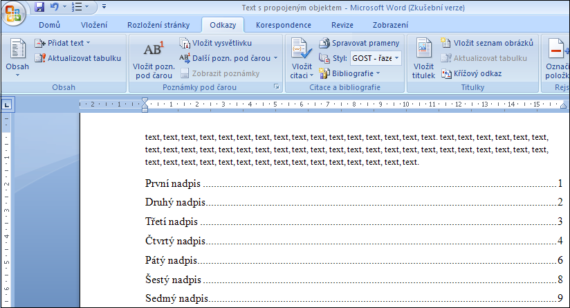 Obr. 95 Hotový obsah Obsah skript: Stručný průvodce úvodních kroků v aplikaci MS Word 2007... 1 1. Několik slov úvodem... 1 2. Pryč s nedůvěrou a s chutí do práce... 1 3.