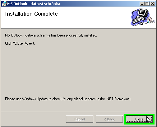 Pro potvrzení zahájení instalace klikněte na tlačítko Next >. Pro dokončení instalace klikněte na tlačítko Close.