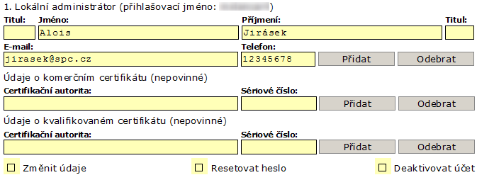 3.2 Příjem formuláře s naplněnými daty Do datové schránky subjektu dorazí formulář, ve kterém jsou vyplněny aktuální kontaktní údaje o subjektu a aktuální seznam lokálních administrátorů subjektu.