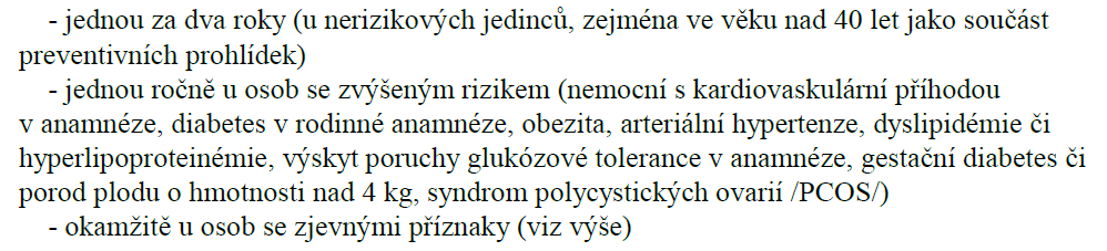 Diagnostika DM (glykémie v žilní plazmě) Pozor! DM 2.