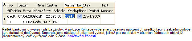 - 43 - Lgistika, sklady, fakturace a distribuce v IS Zaplacení zálhvéh listu vydanéh - bankvním převdem Na základě bjednávky jsme vystavili zálhvé listy.