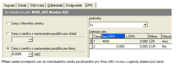 - 76 - Lgistika, sklady, fakturace a distribuce v IS V tevřené agendě Skladvých karet vstupíme na zálžku Ceny k naší skladvé kartě MON_ADI a zvlíme mžnst "Ceny z ceníku s nastaveným pužitím pr firmu"