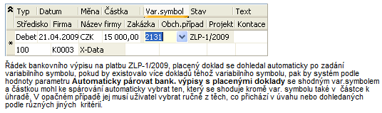 - 87 - Lgistika, sklady, fakturace a distribuce v IS Dále zadáme bankvní výpis na druhý účet, vedený v CZK, na který jsme si vystavili v předchzí kapitle platební příkaz na platbu zálhvéh listu