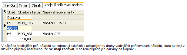 - 98 - Lgistika, sklady, fakturace a distribuce v IS P dknčení průvdce rzpčtením se celkvá částka na dpravu rzpčetla d jedntlivých řádků příjemky v pměru mnžství: Pdrbněji viz help, kap. Příjemky.