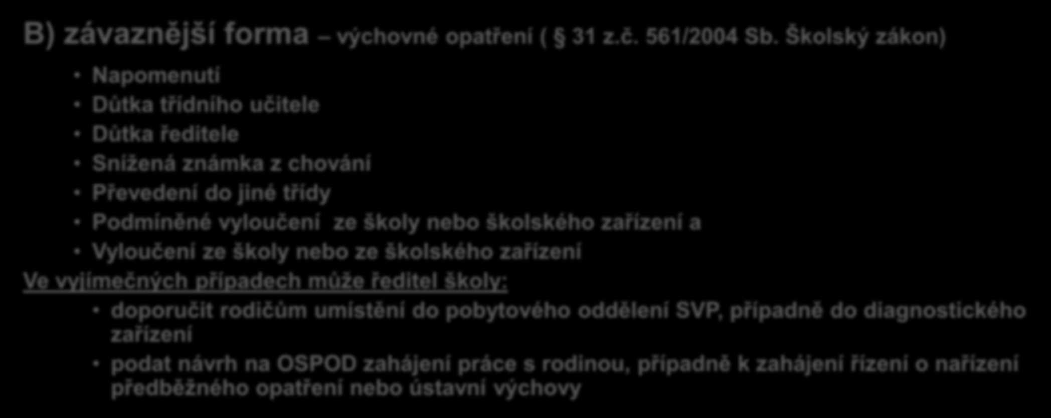 Spravedlivý a rychlý trest 9. Spravedlivý a rychlý trest A) u méně závažné formy kyberšikany tzv. alternativní školní tresty př. přednáška na téma kyberšikana, preventivní nástěnka, atd.