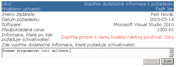 Obrázek 80: Stav workflow po dokončení více úkolů Je vidět, že je zde druhý úkol, přidělený osobě, která vyplňovala žádost. Stav prvního úkolu je nastaven na Dokončeno.