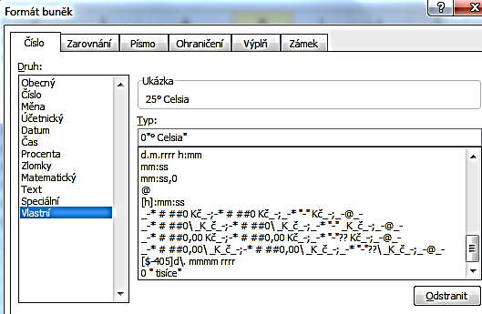 F O R M ÁTO VÁ N Í B U N Ě K Kód Popis Vložíme do buňky Natavení vlastního formátu Vidíme v buňce _ Přidá mezeru o šířce jednoho znaku zapsaného za 0,150 0,15 0,000 podtržítkem - používá se k
