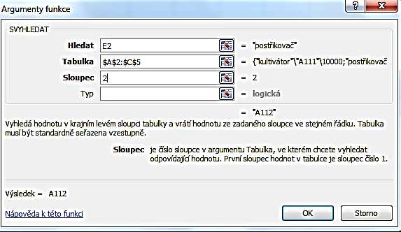 V Ý P O Č T Y V E X C E L U Potom vložte do buňky F2 funkci: =SVYHLEDAT(E2;$A$2:$C$5;2) Postup pro vložení funkce: Na kartě Vzorce ve skupině Vyhl. a ref. Zvolte funkci SVYHLEDAT.