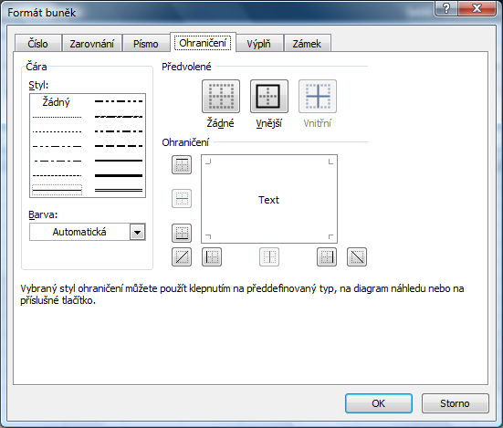 Excel úkol 01 úvod formát buňky Podbod d) je orámování tabulky. Chcete-li orámovat tabulku, tak si ji musíte celou označit neboli dát do bloku.