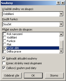 Excel úkol 07 - souhrny Obrázek 73 Dialogové okno Souhrny U položky U každé změny se sloupci, klikněte levým tlačítkem myši na šipku vedle této položky a vyberte volbu Oddělení.