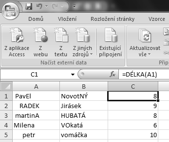 Funkce PROČISTIT Tato funkce odstraní nadbytečné mezery mezi slovy, na začátku i na konci buňky. Příklad: Vytvořte tabulku podle předlohy.