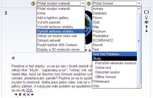 Pomocí standardně dodávaných modulů lze do online kurzu vkládat např.: studijní materiály ve formě HTML stránek, souborů ke stažení, Flash animací, strukturovaných přednášek apod.