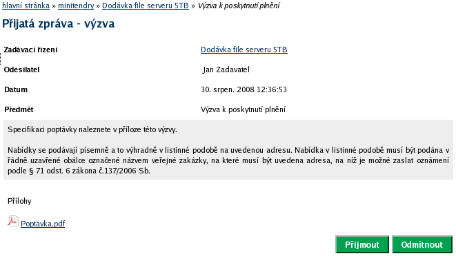 Výzva k poskytnutí plnění Na základě rámcové smlouvy může být organizace dodavatele oslovena dvěma způsoby: výzva k podání nabídek zadavatel zašle výzvu všem účastníkům rámcové smlouvy a očekává