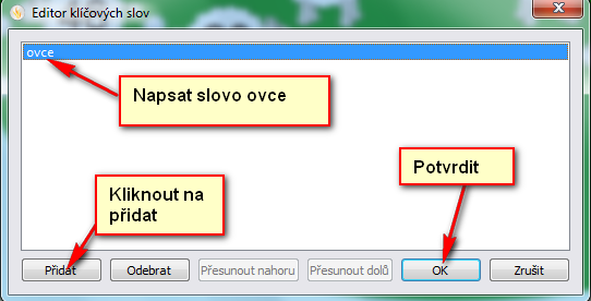 Teď musíme ovečkám, které mají zůstat v ohradě napsat identifikaci ovce, protože v objektu ohrada jsme napsali, že může obsahovat objekty s klíčovým slovem ovce. Tzn.