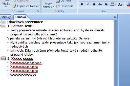 Základní zkratkové klávesy pro práci s textem: Ctrl + C: zkopírování označeného textu do schránky Ctrl + V: přenos obsahu schránky na místo, kde se nachází kurzor psaní (vložení textu) Ctrl + X: