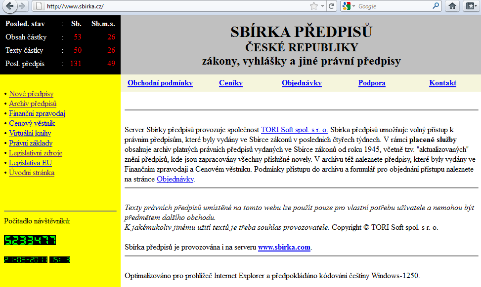 2.1 www.sbirka.cz Sbírka předpisů České republiky www.sbirka.cz, nepatří vyloţeně mezi zdroje zdarma, jelikoţ jsou zdarma dostupné jen předpisy do stáří 4 týdnů od vydání.