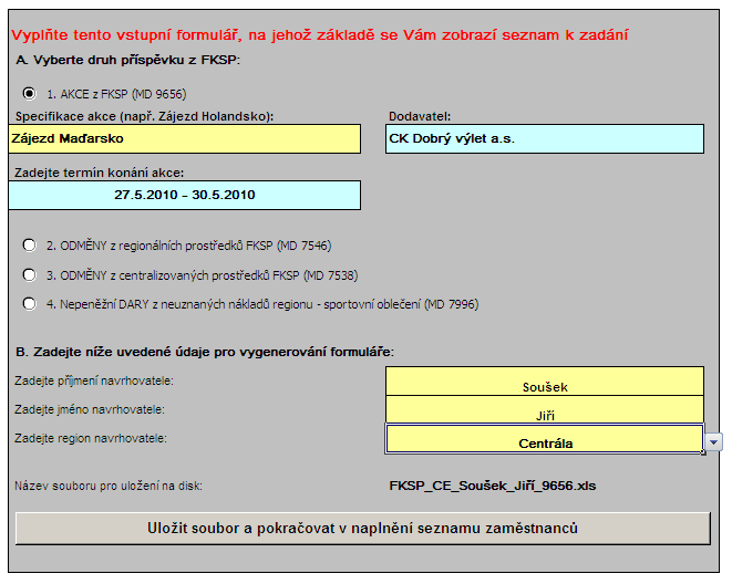 3.1. Postup pro zadání akcí (A) Na formuláři vybereme volbu 1. Akce z FKSP (MD 9656) a následně je třeba vyplnit všechna žlutě podbarvená pole.