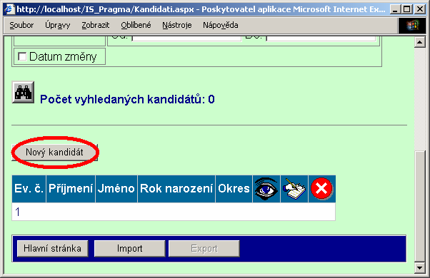 UTB ve Zlíně, Fakulta aplikované informatiky 24 obr. 5 Založení nového kandidáta Nová data je nutné uložit do systému.