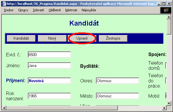 UTB ve Zlíně, Fakulta aplikované informatiky 26 Upravení aktuálního kandidáta kliknutím na tlačítko Upravit, které je přístupné pouze v prohlížecím režimu, následně se přepne do editačního režimu.