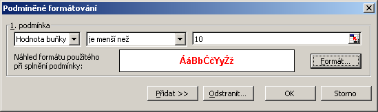 3. Podmíněné formátování Podmíněné formátování slouží k inteligentnímu a hlavně automatickému zvýraznění buněk v tabulce, které splňují jistá kriteria.