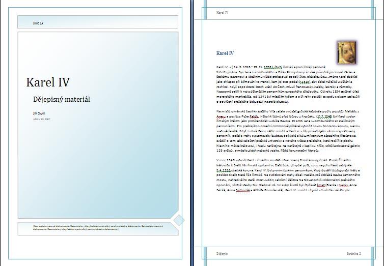 1. Vytvořte dokument s textem, který bude tvořit obsah dokumentu. 2. Text umístěte na samostatnou stránku. 3. Vložte vhodné záhlaví a zápatí.