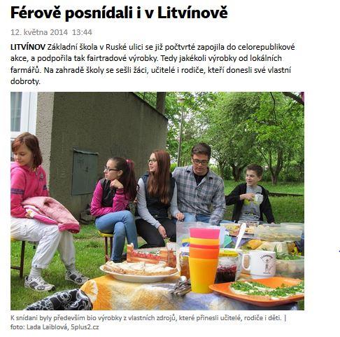 Již počtvrté jsme uspořádali veřejnou snídani s podporou právě zmíněných výrobků. O letošní účasti informoval i regionální tisk. http://ustecky-kraj.5plus2.cz/fairtradova-snidane-vlitvinove-da8-/most.