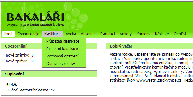 4.3 Karta Klasifikace Zde se zobrazuje průběžné hodnocení prospěchu a chování. 4.3.1. 4.3.2. 4.3.3. 4.3.4. 4.3.1 Průběžná klasifikace Zde se zobrazuje aktuální klasifikace.