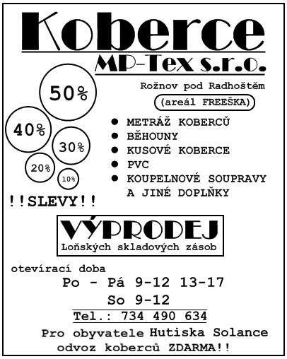 8 Zpravodaj obce Hutisko-Solanec, březen 2010 INFORMACE Městský úřad Rožnov pod Radhoštěm, Odbor dopravy informuje Výměna řidičských průkazů INZERCE Více než dva a půl tisíce řidičů na Rožnovsku musí