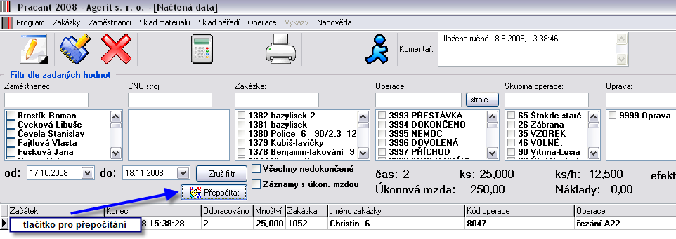 149 Manuál k systému PRACANT Nyní jsme vytvořili operaci, "řezání a22" s vyplňenou položkou úkonová mzda 10kč. To v praxi znamená, že vy za 1 jednotku vyrobeno zaměstnanci zapltíte 10 Kč.