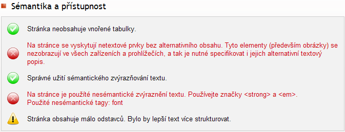 Chybou nesémantických značek je, že nenesou žádnou informační hodnotu. Značka strong označuje důležitý text, vedlejším efektem je tučný řez písma uvnitř značky.