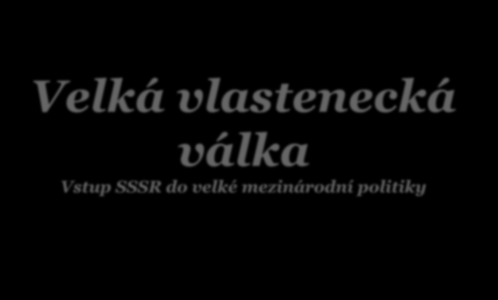 Velká vlastenecká válka Vstup SSSR do