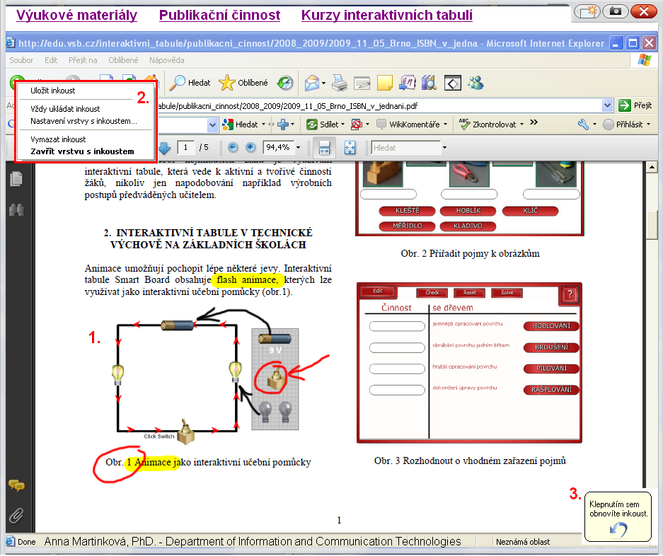 30 Interaktivní tabule a její možnosti začneme vpisovat do vrstvy zápisu inkoustem např. po otevřené internetové stránce (obr. 23, 1.