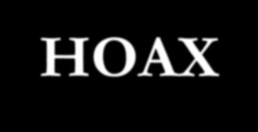 Další hrozby - HOAX HOAX - jsou řetězově rozesílané e-mailové zprávy jejichž nepravdivý obsah lze považovat za šíření poplašné a nebezpečné zprávy.