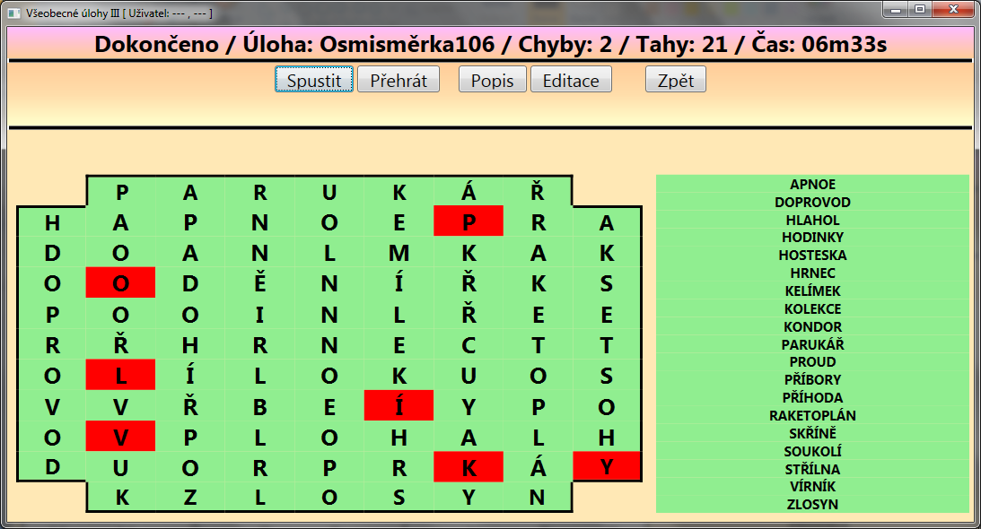 U úlohy typu osmisměrka je po úspěšném vyhledání všech slov znázorněna tajenka začervenáním pozadí zbylých písmen.