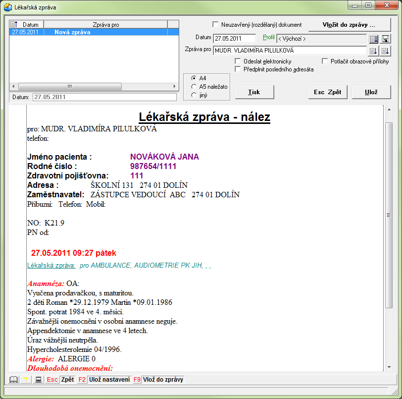 - 18 - Lékařská zpráva Funkci spustíte buď kliknutím na ikonu v kartě pacienta nebo stiskem kombinace kláves >>Ctrl+E.