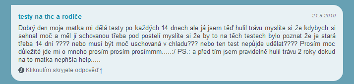 Testy na drogy Specifika podobných dotazů: - Nízký věk tazatelů (většinou pod 18, ale i pod 15 let) - Testy jsou ohrožení (ve škole, v rodině, v práci) -