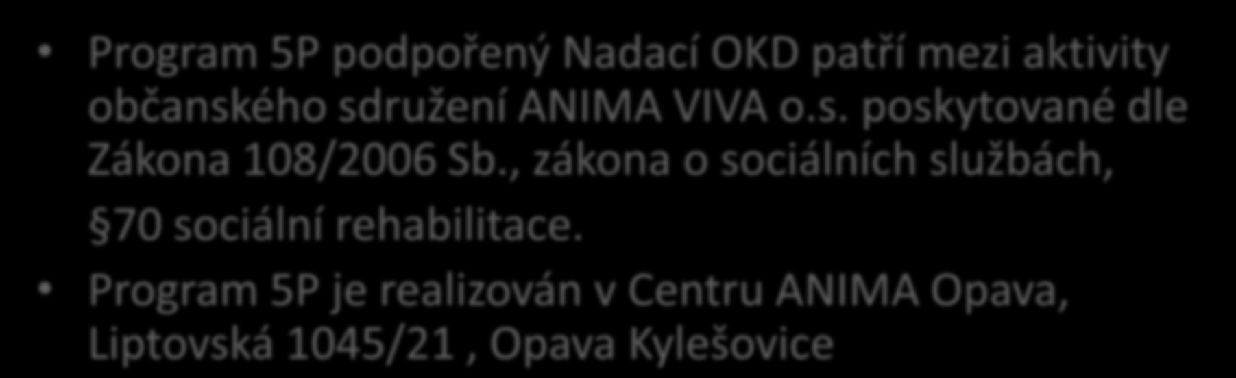 Kde je Program 5P realizován?