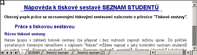 ČÁST II - Práce s tiskovými sestavami 5 1 Import dat do tiskové sestavy Po výběru tiskové sestavy v ISvoš manažeru dojde k importu potřebných dat pro vybrané údaje do souboru tiskové sestavy.