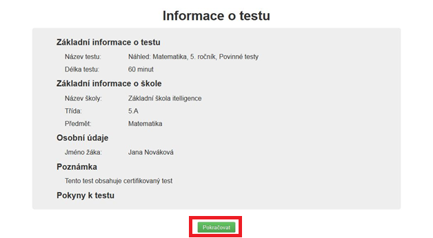 Obrázek 109 Úvodní informace o testu Pro vlastní spuštění testu žák klikne na tlačítko Pokračovat. Od tohoto okamžiku se test považuje za zahájený a žákovi začíná běžet čas testu.