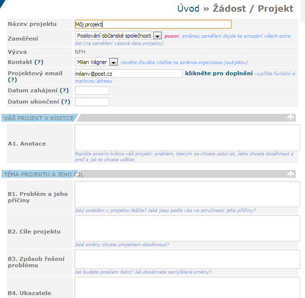 8.2 Vyplnění žádosti V modu editace žádosti vyplňte všechna pole žádosti, pokud není v podmínkách dané výzvy nebo přímo v Grantysu uvedena výjimka.